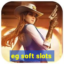 eg soft slots